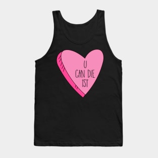 Valentine's Day U Can Die 1st Funny Candy Heart Tank Top